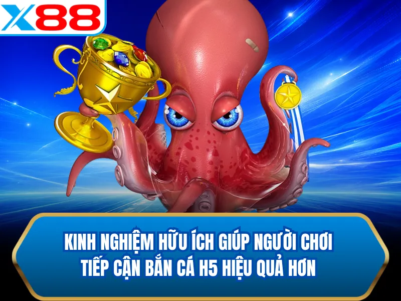 Kinh nghiệm hữu ích giúp người chơi tiếp cận bắn cá H5 hiệu quả hơn Kinh nghiệm hữu ích giúp người chơi tiếp cận bắn cá H5 hiệu quả hơn